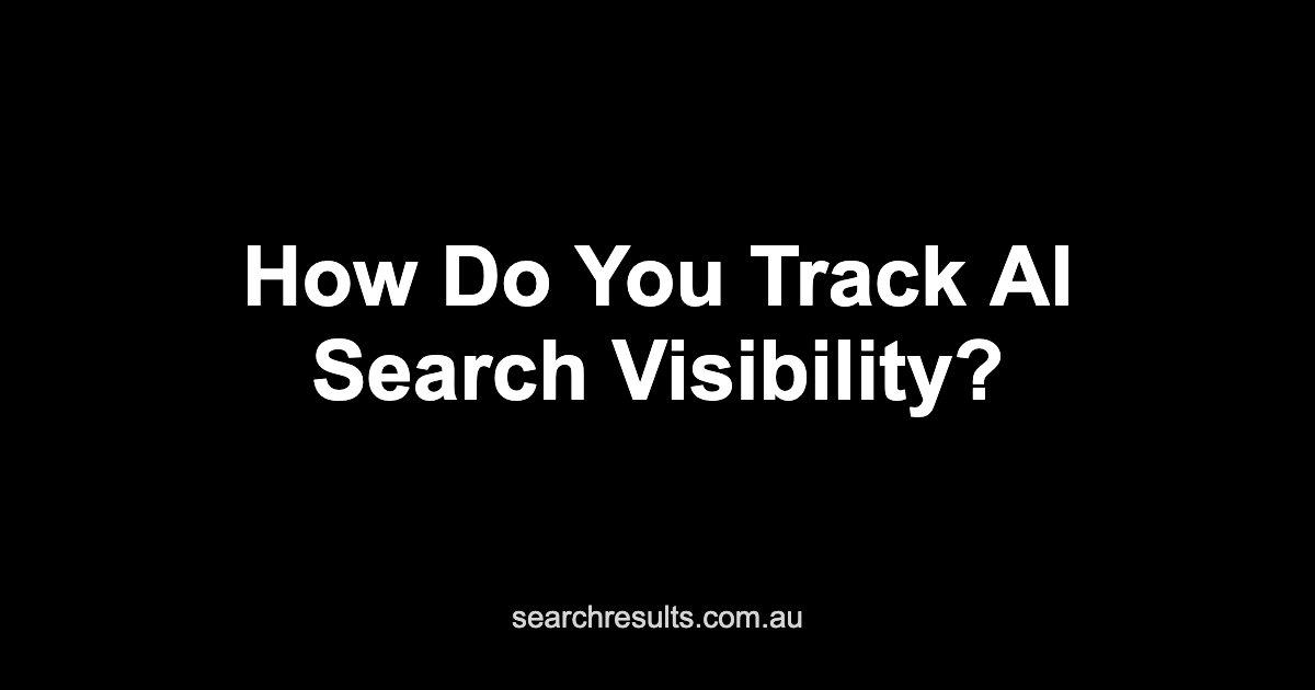 AI Search Visibility Tracking: How to Measure Rankings in Google AI Mode, ChatGPT and Perplexity