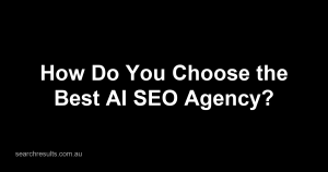 How to Choose the Best AI SEO Agency
