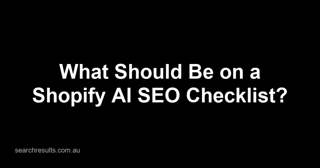 The Shopify AI SEO Checklist for Ecommerce Growth