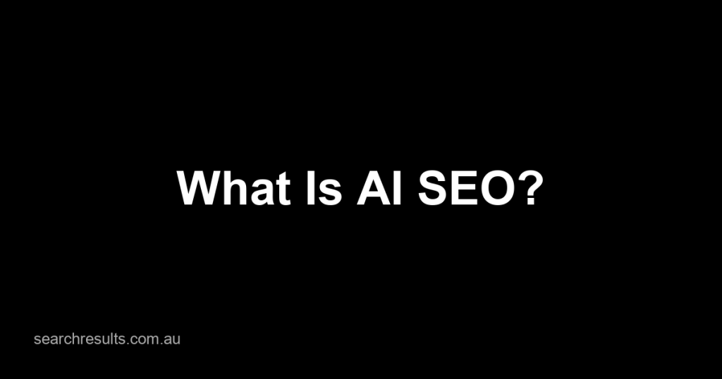 What Is AI SEO?
